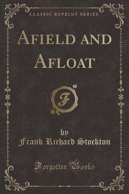 Book cover for Aﬁeld and Aﬂoat (Classic Reprint)