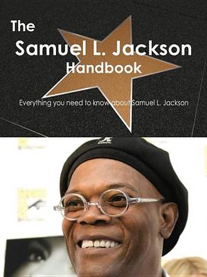 Book cover for The Samuel L. Jackson Handbook - Everything You Need to Know about Samuel L. Jackson