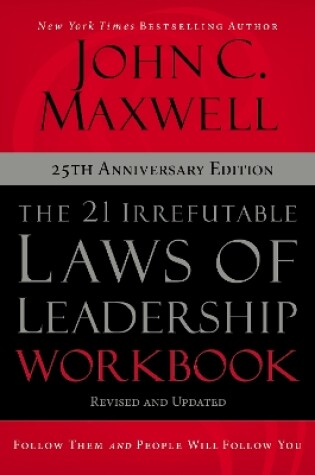 Cover of The 21 Irrefutable Laws of Leadership Workbook 25th Anniversary Edition