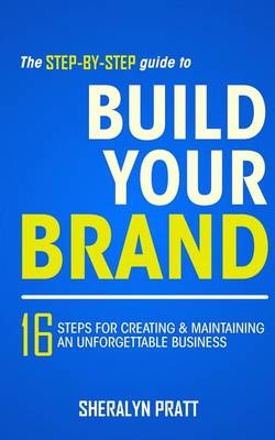 Book cover for The Step-By-Step Guide to Build Your Brand