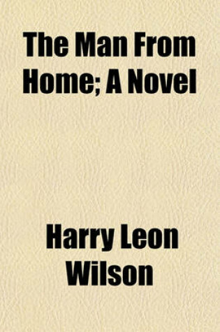 Cover of The Man from Home; A Novel