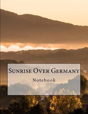 Book cover for Sunrise Over Germany Notebook