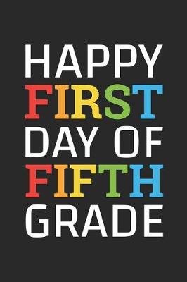 Book cover for Back to School Notebook 'Happy First Day of Fifth Grade' - Back To School Gift - 5th Grade Writing Journal
