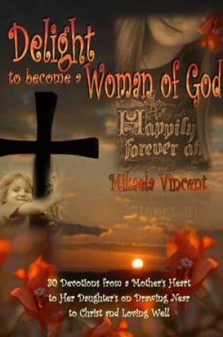 Cover of Delight to Become a Woman of God
