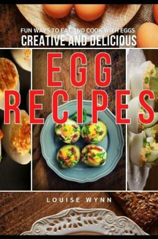 Cover of Creative and Delicious Egg Recipes