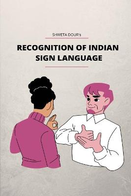 Cover of Real Time Recognition of Indian Sign Language