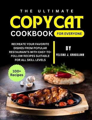 Book cover for The Ultimate Copycat Cookbook for Everyone