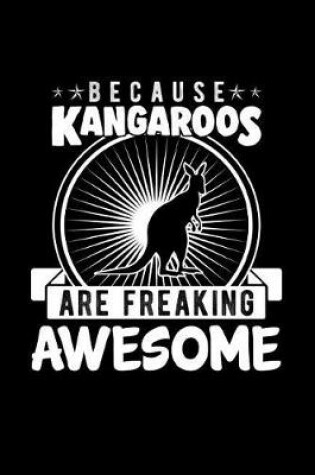 Cover of Because Kangaroos Are Freaking Awesome