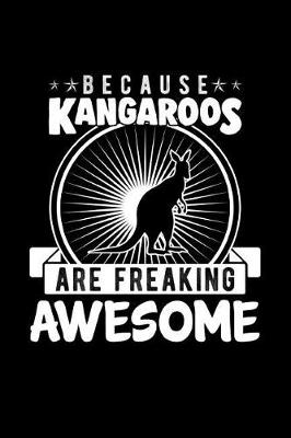 Cover of Because Kangaroos Are Freaking Awesome