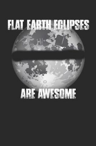 Cover of Flat Earth Eclipses Are Awesome