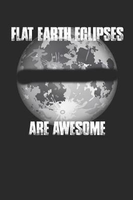 Book cover for Flat Earth Eclipses Are Awesome