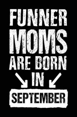 Cover of Funner Moms Are Born In September