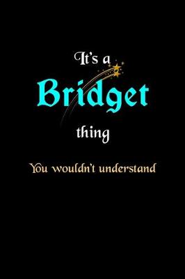 Book cover for It's A Bridget Thing, You Wouldn't Understand