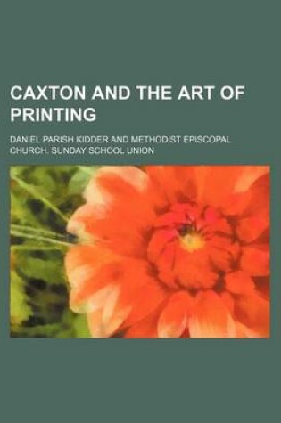 Cover of Caxton and the Art of Printing