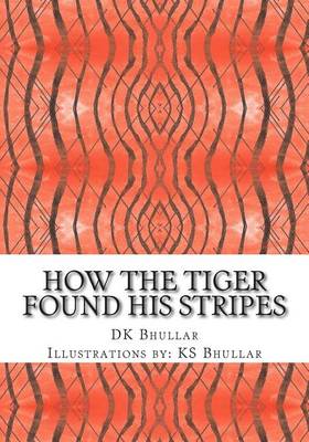 Cover of How The Tiger Found His Stripes