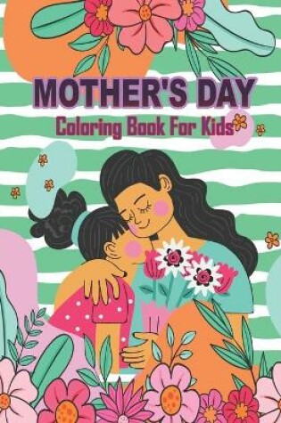 Cover of Mother's Day Coloring Book For Kids