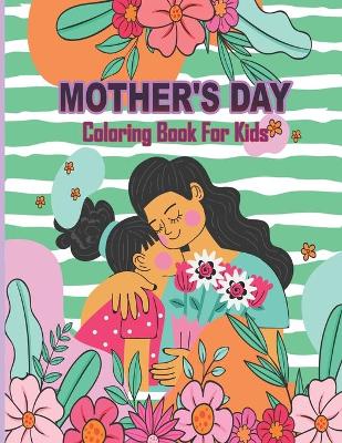 Book cover for Mother's Day Coloring Book For Kids