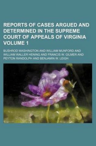 Cover of Reports of Cases Argued and Determined in the Supreme Court of Appeals of Virginia Volume 1