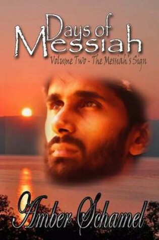 Cover of Days of Messiah Volume Two the Messiah's Sign