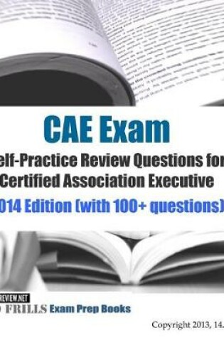 Cover of CAE Exam Self-Practice Review Questions for Certified Association Executive
