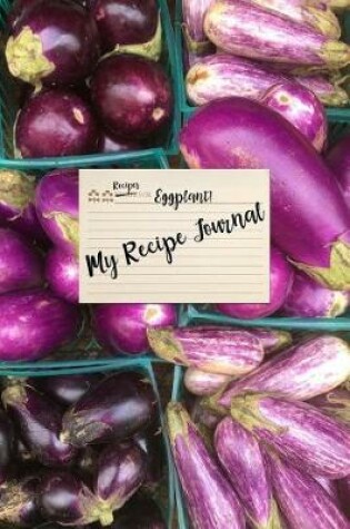 Cover of My Recipe Journal for Eggplant