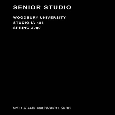 Book cover for Senior Studio: Woodbury University Studio IA 483, Spring 2009