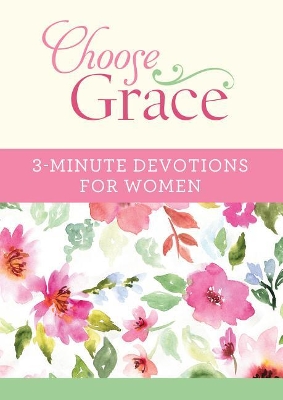 Book cover for Choose Grace: 3-Minute Devotions for Women
