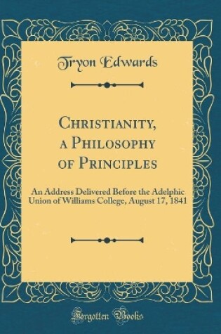 Cover of Christianity, a Philosophy of Principles