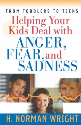 Book cover for Helping Your Kids Deal with Anger, Fear, and Sadness