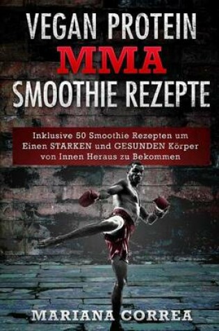Cover of VEGAN PROTEIN MMA SMOOTHIE Rezepte