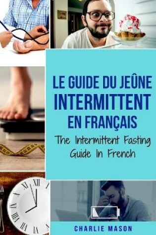 Cover of Le Guide Du Jeûne Intermittent En Français/ The Intermittent Fasting Guide In French