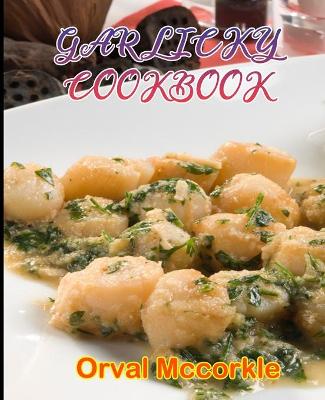 Book cover for Garlicky Cookbook