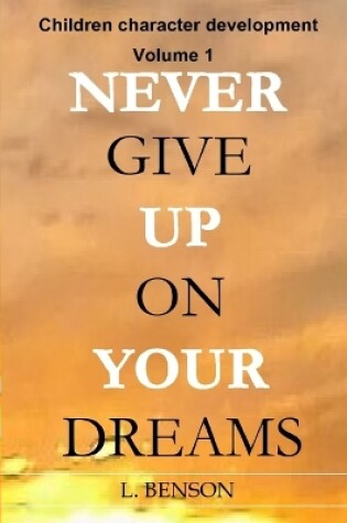 Cover of Never give up on your dreams