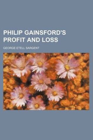 Cover of Philip Gainsford's Profit and Loss