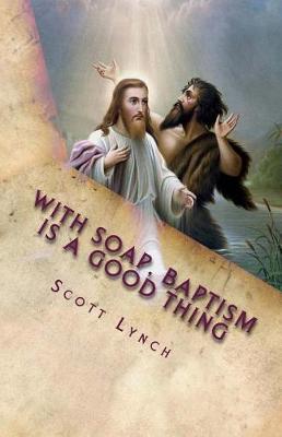 Book cover for With Soap, Baptism is a Good Thing