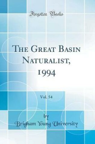 Cover of The Great Basin Naturalist, 1994, Vol. 54 (Classic Reprint)