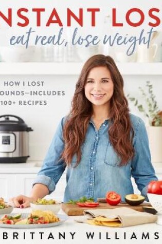 Cover of Instant Loss: Eat Real, Lose Weight