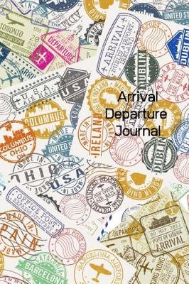 Book cover for Arrival Departure Journal