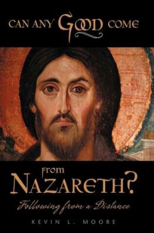 Cover of Can Any Good Come From Nazareth?