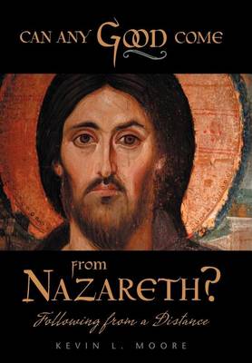 Book cover for Can Any Good Come From Nazareth?