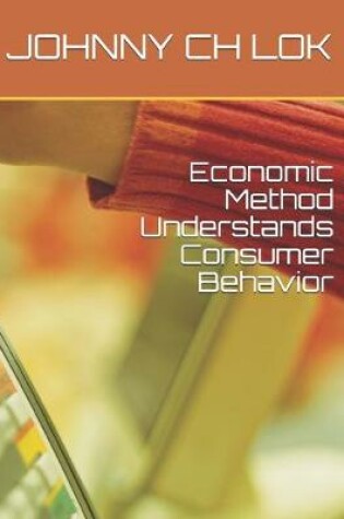 Cover of Economic Method Understands Consumer Behavior