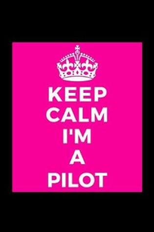 Cover of Keep Calm i'm A Pilot