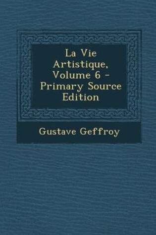 Cover of La Vie Artistique, Volume 6