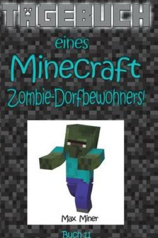 Cover of Tagebuch Eines Minecraft Zombiedorfbewohners!