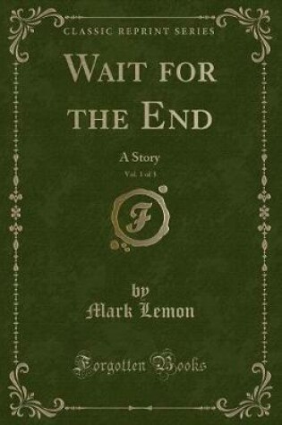 Cover of Wait for the End, Vol. 1 of 3