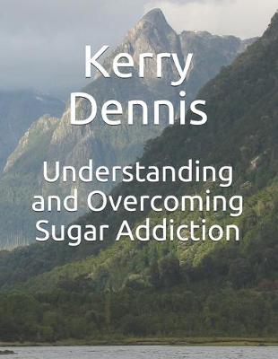 Book cover for Understanding and Overcoming Sugar Addiction