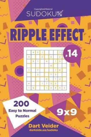 Cover of Sudoku Ripple Effect - 200 Easy to Normal Puzzles 9x9 (Volume 14)