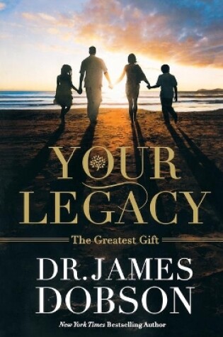 Cover of Your Legacy: The Greatest Gift