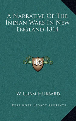 Book cover for A Narrative of the Indian Wars in New England 1814