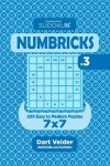 Book cover for Sudoku Numbricks - 200 Easy to Medium Puzzles 7x7 (Volume 3)